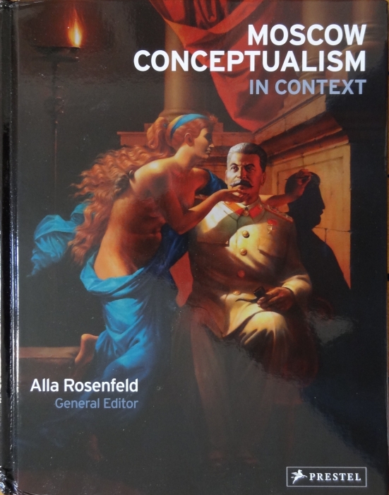 Alla Rosenfeld Moscow Conceptualism in Context, издательство Prestel, 8 460 руб.