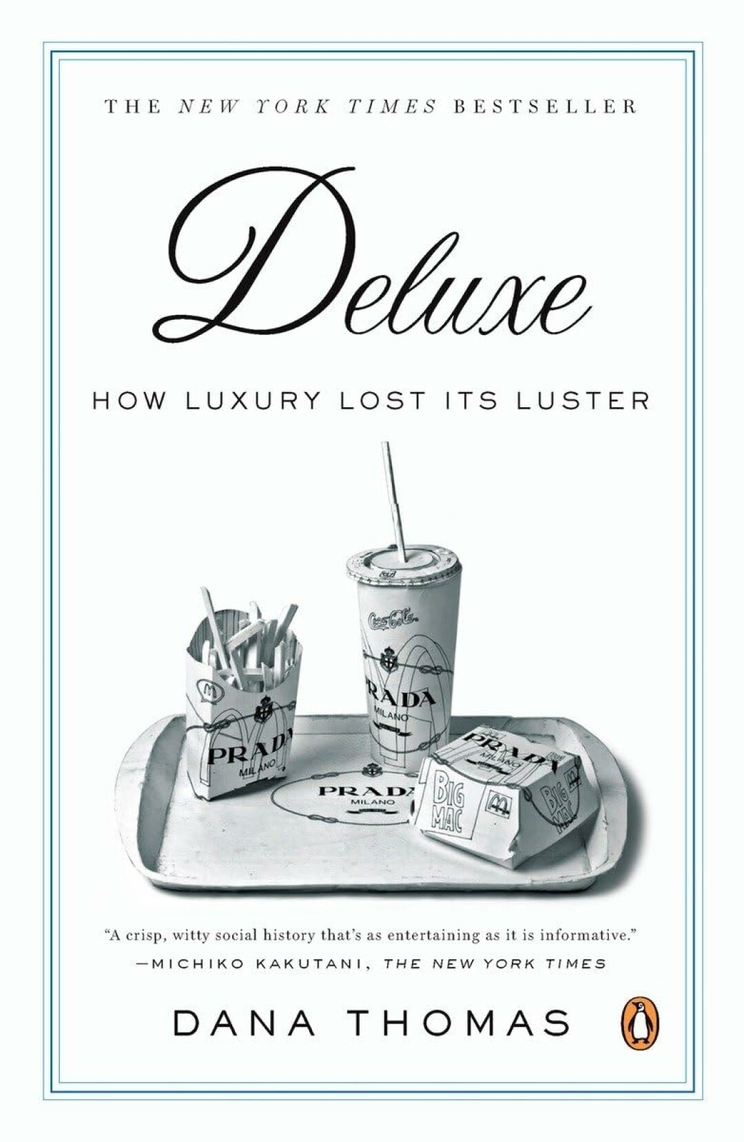 Deluxe: How Luxury Lost Its Luster Paperback by Dana Thomas, Penguin Books, Reprint edition 2008