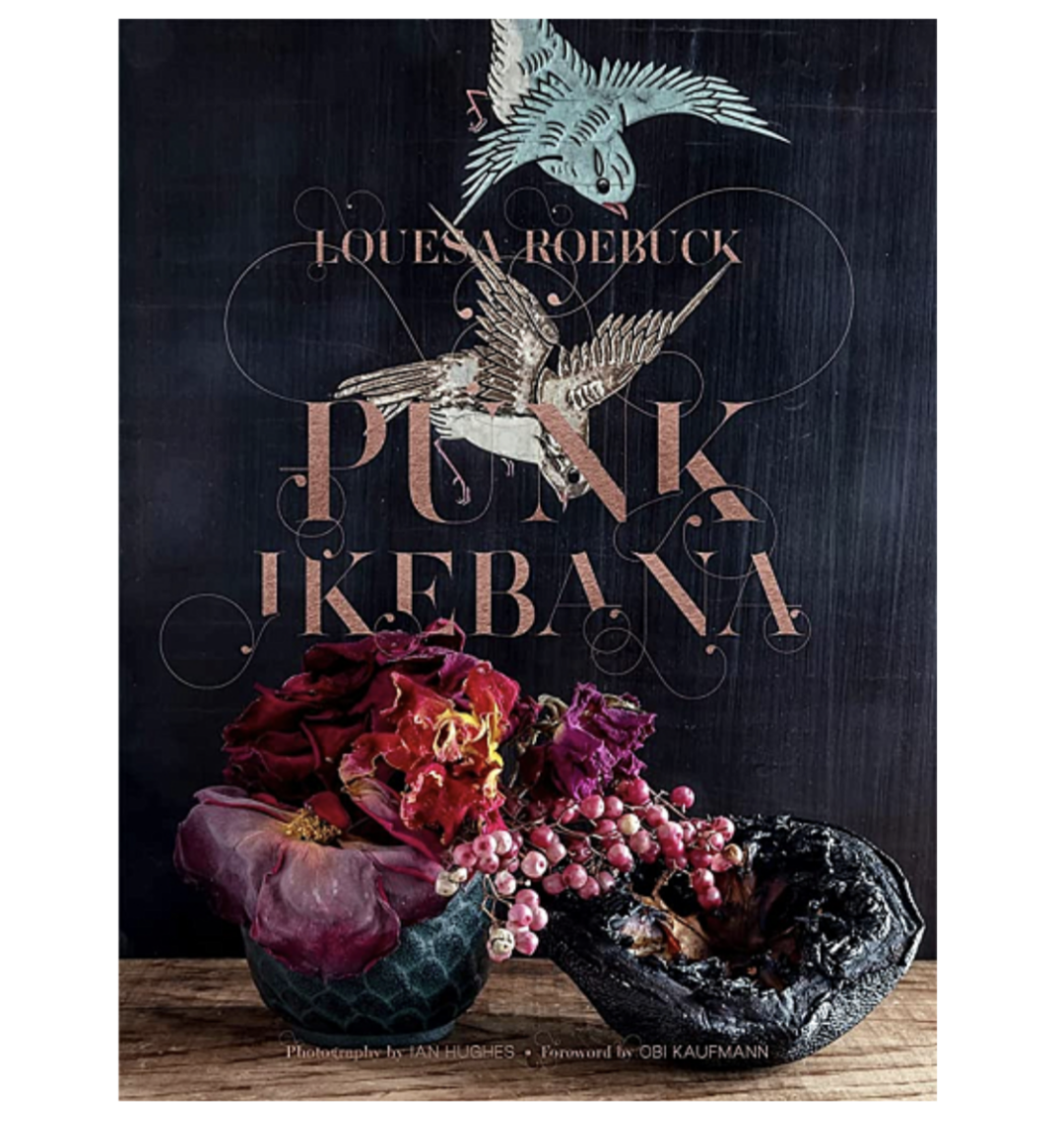 Punk Ikebana: Reimagining the Art of Floral Design, Roebuck L., Подписные издания, 8 588 руб.